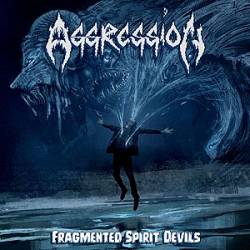 Aggression (CAN) : Fragmented Spirit Devils
